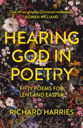 Hearing God in Poetry - Richard Harries