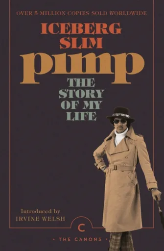 Pimp: The Story Of My Life - Iceberg Slim