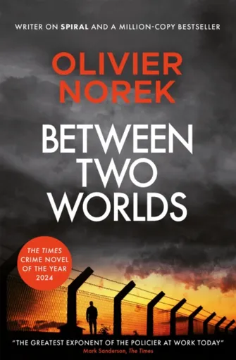 Between Two Worlds - Olivier Norek