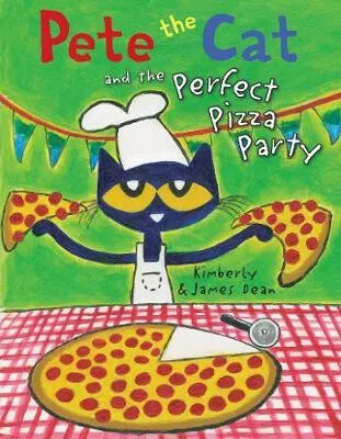 Pete the Cat and the Perfect Pizza Party - Dean James, Kimberly Dean
