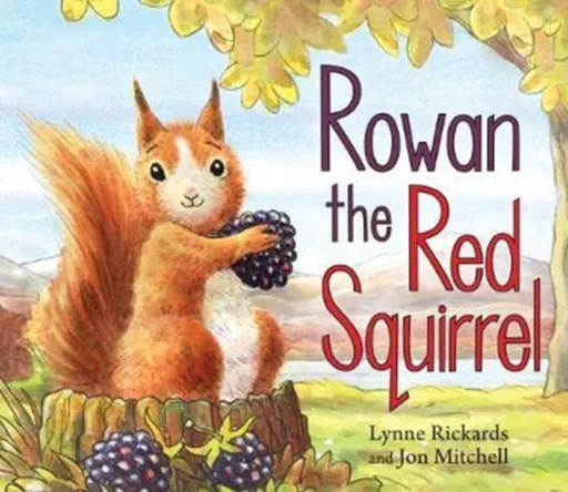 Rowan the Red Squirrel - Lynne Rickards