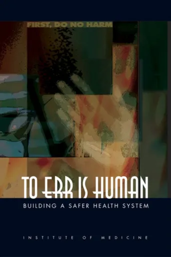 To Err Is Human - Institute of Medicine, Committee on Quality of Health Care in America