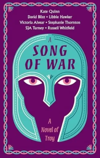 A Song of War - Russell Whitfield, Kate Quinn, Libbie Hawker, Simon Turney, David Alexander Blixt, Vicky Alvear, Stephanie Thornton
