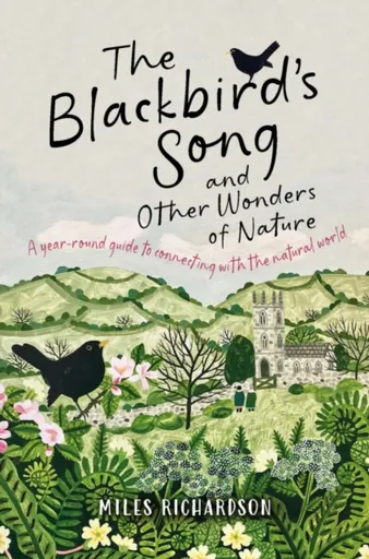 The Blackbird's Song & Other Wonders of Nature - Miles Richardson