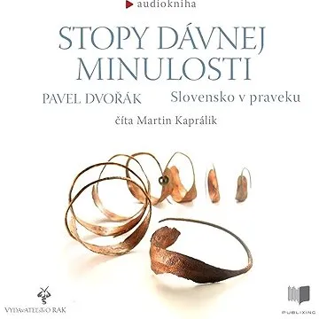Stopy dávnej minulosti - Slovensko v praveku ()