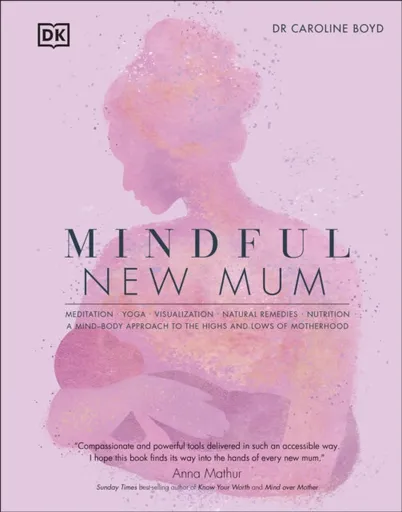 Mindful New Mum - Dr Caroline, DClinPsy Boyd