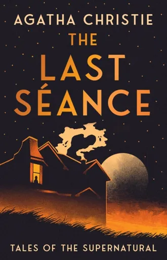 The Last Seance - Agatha Christie