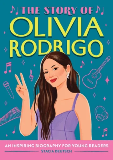 The Story of Olivia Rodrigo - Stacia Deutschová