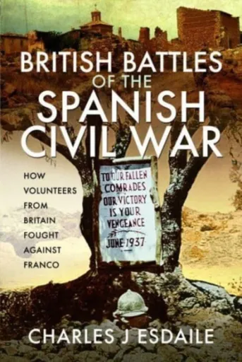 British Battles of the Spanish Civil War - Charles J. Esdaile