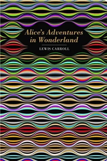 Alice's Adventures in Wonderland - Lewis Carroll