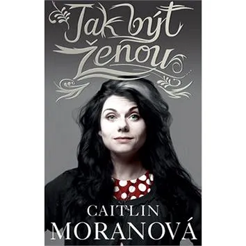 Jak být ženou (978-80-7294-696-9)