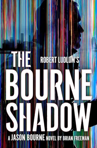 Robert Ludlum'sâ„¢ The Bourne Shadow - Brian Freeman