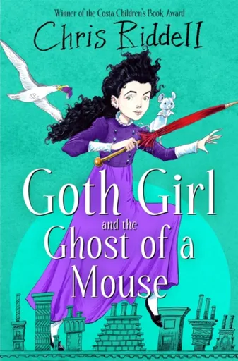 Goth Girl and the Ghost of a Mouse - Chris Riddell