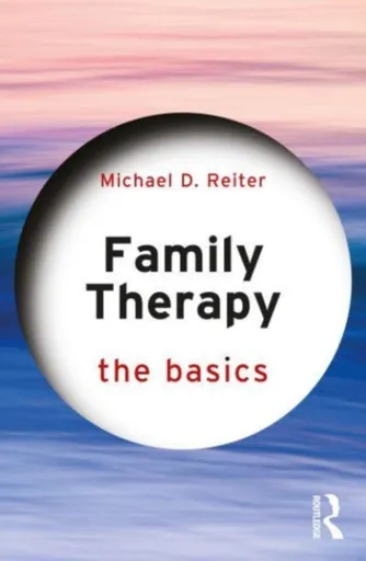 Family Therapy - Michael D.  Reiter