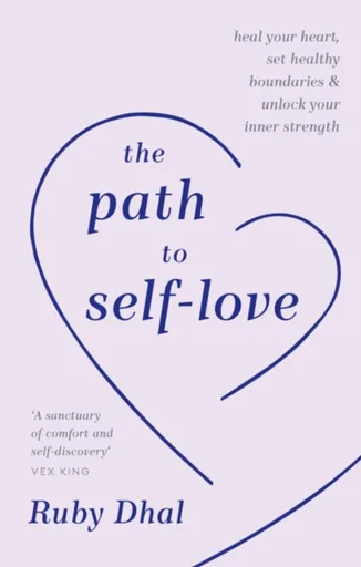 The Path to Self-Love - Ruby Dhal