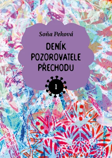 Deník pozorovatele přechodu 1 - Soňa Peková