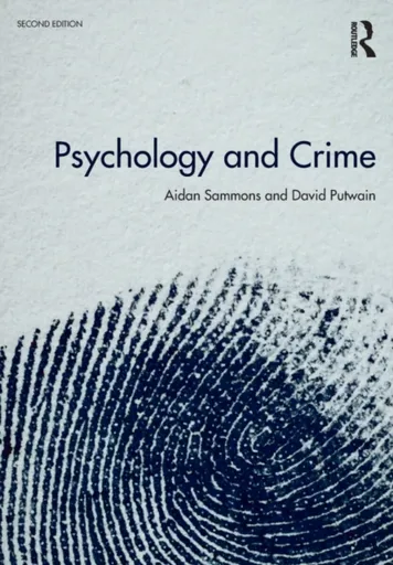 Psychology and Crime - Aidan Sammons, David Putwain