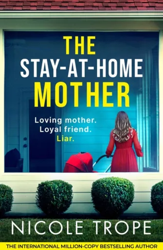 The Stay-at-Home Mother - Nicole Trope