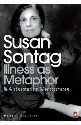Illness as Metaphor and AIDS and Its Metaphors - Susan Sontagová