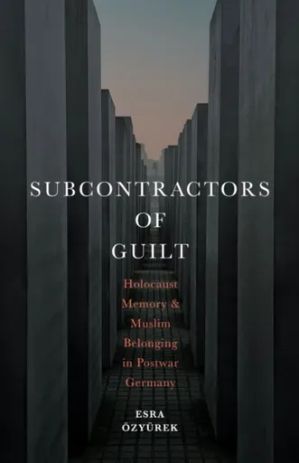 Subcontractors of Guilt - Esra Ozyurek
