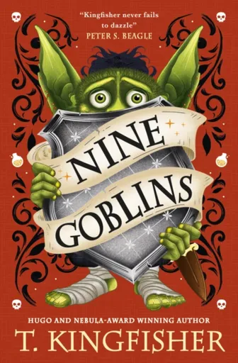 Nine Goblins - T. Kingfisher