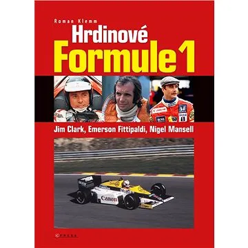 Hrdinové formule 1 - Clark, Fittipaldi, Mansell (978-80-264-2802-2)