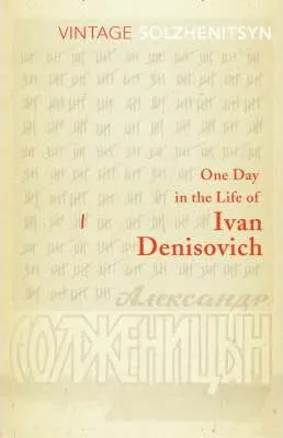 One Day in the Life of Ivan Denisovich - Aleksandr Solzhenitsyn