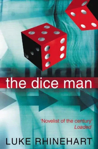 The Dice Man - Luke Rhinehart