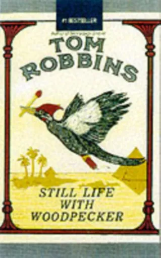 Still Life with Woodpecker - Tom Robbins