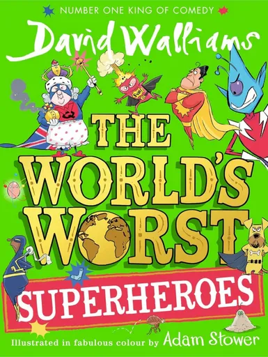 The Worlds Worst Superheroes - David Walliams