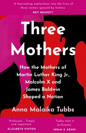 Three Mothers - Anna Malaika Tubbs