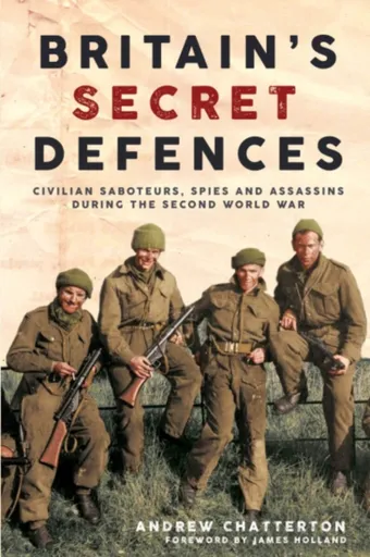 Britain's Secret Defences - Andrew Chatterton