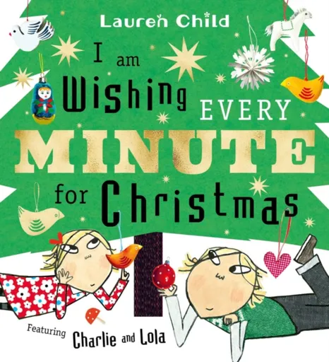 I am Wishing Every Minute for Christmas - Lauren Child