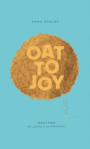 Oat to Joy - Emma Pooley