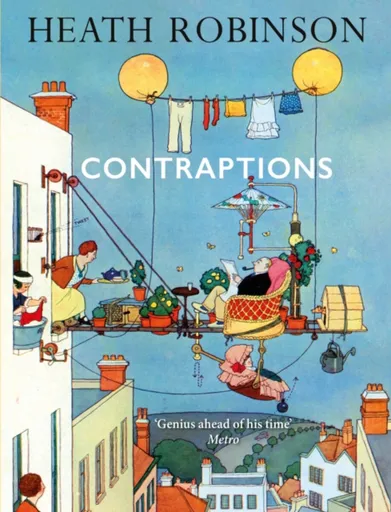 Contraptions - William Heath Robinson