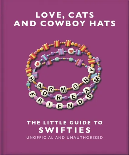 Love, Cats and Cowboy Hats: The Little Guide to Swifties - OH