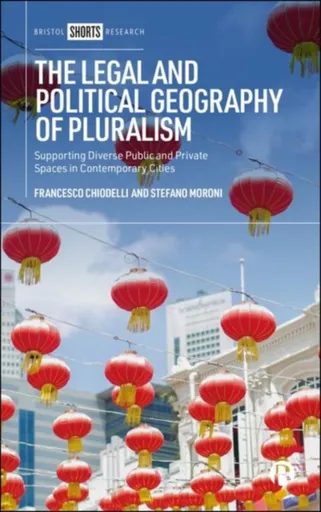 The Legal and Political Geography of Pluralism - Francesco  Chiodelli, Stefano  Moroni