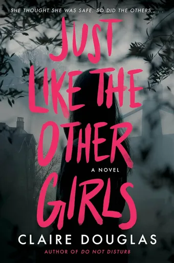 Just Like The Other Girls - Claire Douglas