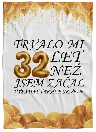 Deka Trvalo mi + věk (věk: 32, Podšití beránkem: NE)