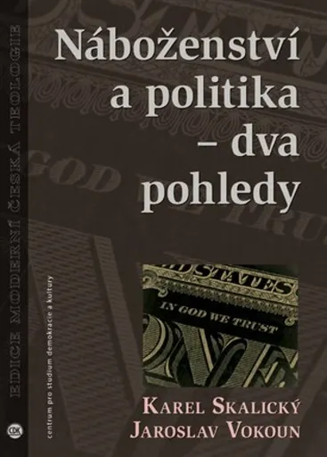 Náboženství a politika - dva pohledy - Jaroslav Vokoun, Karel Skalický