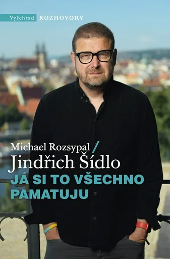 Já si to všechno pamatuju - Jindřich Šídlo, Michael Rozsypal
