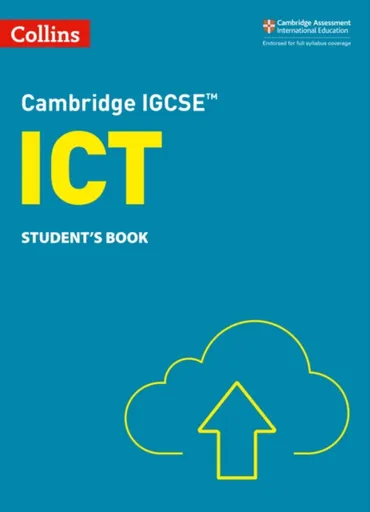 Cambridge IGCSEâ„¢ ICT Student's Book - Colin Stobart, Paul Clowrey