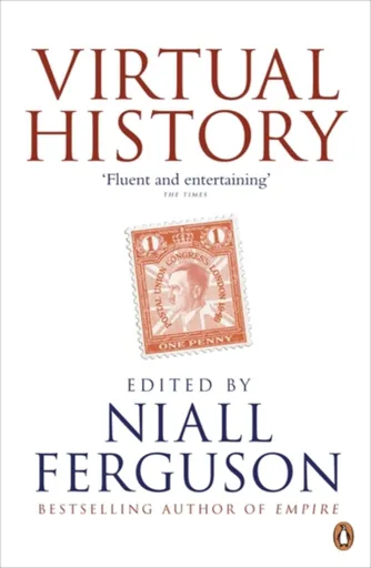 Virtual History - Niall Ferguson