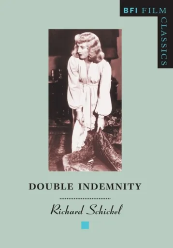 Double Indemnity - Richard Schickel