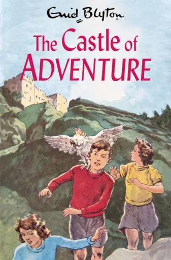 The Castle of Adventure - Enid Blyton