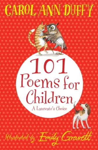 101 Poems for Children Chosen by Carol Ann Duffy: A Laureate's Choice - Carol Ann Duffy DBE