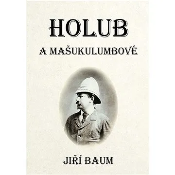 Holub a Mašukulumbové (999-00-018-5539-0)