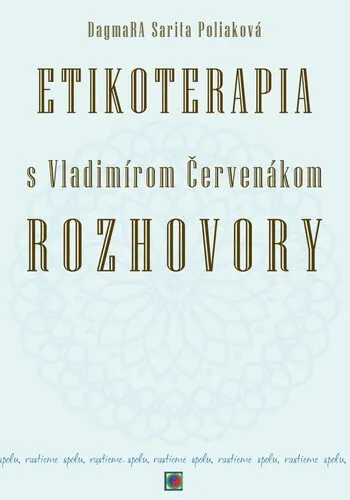 Etikoterapia s Vladimírom Červenákom Rozhovory - DagmaRA Sarita Poliaková