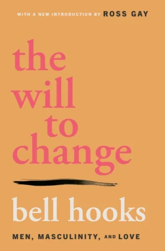 The Will to Change - Bell Hooks