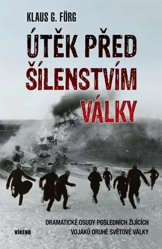 Útěk před šílenstvím války - Klaus G. Förg